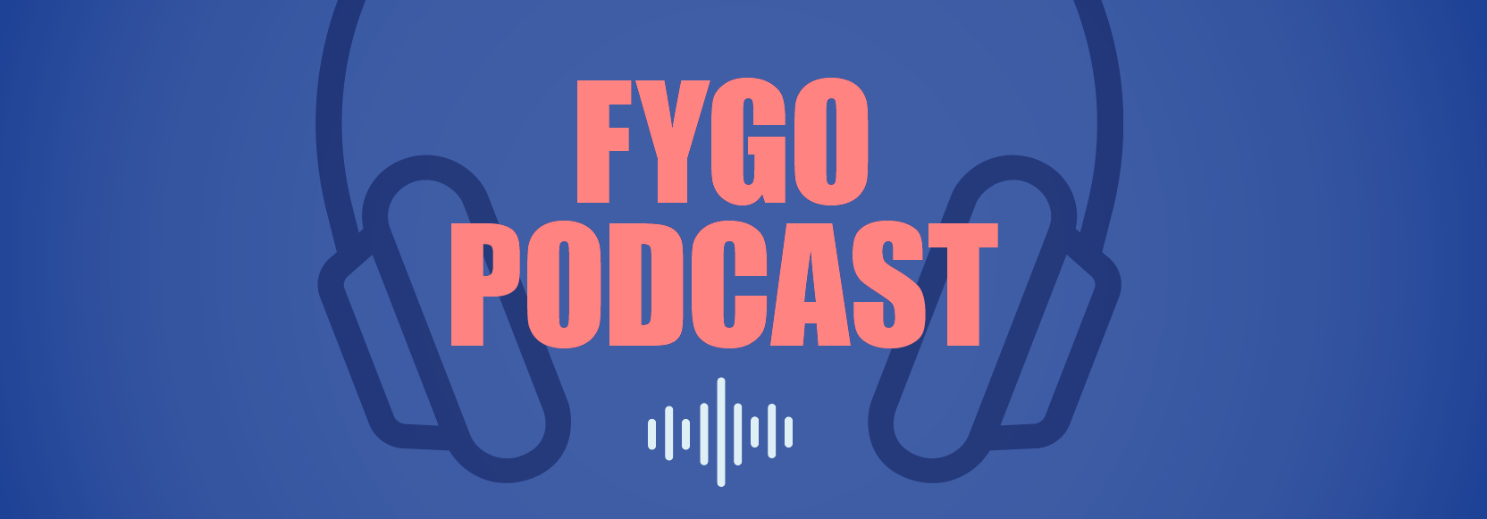 FYGO podcast